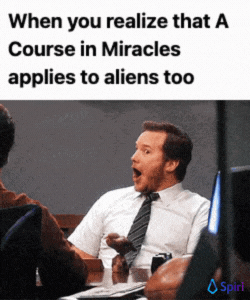 A Course in Miracles applies to aliens